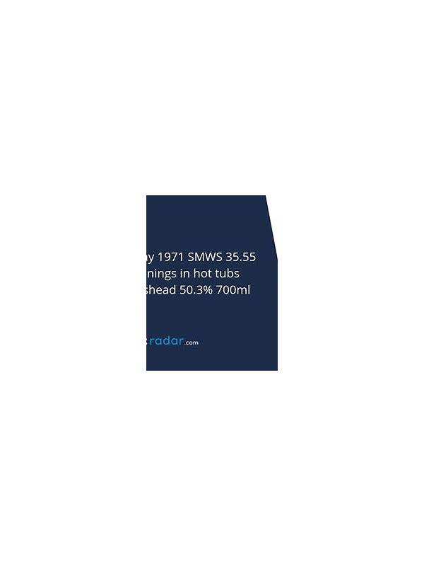 Glen Moray 1971 SMWS 35.55  Balmy evenings in hot tubs